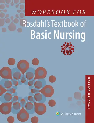 Arbeitsbuch für Rosdahls Lehrbuch der Grundpflege - Workbook for Rosdahl's Textbook of Basic Nursing