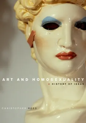 Kunst und Homosexualität: Eine Geschichte der Ideen - Art and Homosexuality: A History of Ideas