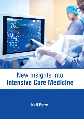 Neue Einblicke in die Intensivmedizin - New Insights Into Intensive Care Medicine