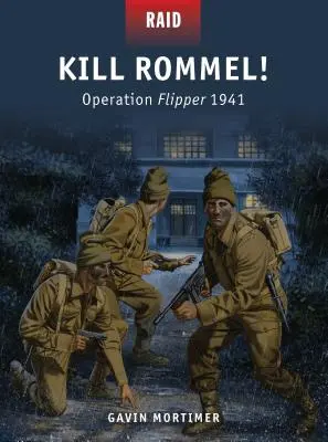 Tötet Rommel! Operation Flipper 1941 - Kill Rommel!: Operation Flipper 1941