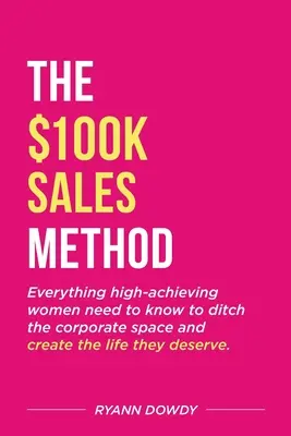 Die $100k-Verkaufsmethode - The $100k Sales Method