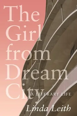 Das Mädchen aus der Traumstadt: Ein literarisches Leben - The Girl from Dream City: A Literary Life