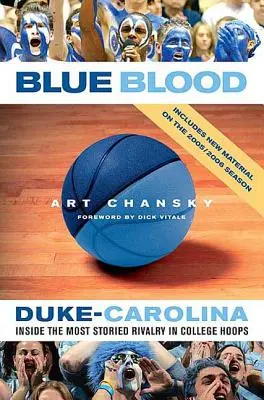 Blaues Blut: Duke-Carolina: Einblicke in die geschichtsträchtigste Rivalität im College-Fußball - Blue Blood: Duke-Carolina: Inside the Most Storied Rivalry in College Hoops