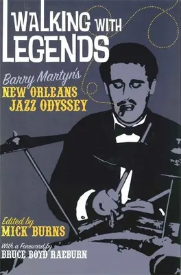 Wandern mit Legenden: Barry Martyns New Orleans Jazz-Odyssee - Walking with Legends: Barry Martyn's New Orleans Jazz Odyssey