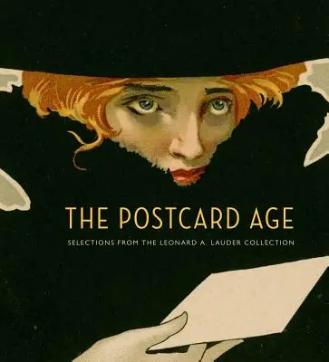 Das Postkartenzeitalter: Eine Auswahl aus der Sammlung Leonard A. Lauder - The Postcard Age: Selections from the Leonard A. Lauder Collection