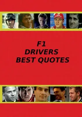 Die besten Zitate der F1-Fahrer - F1 Drivers Best Quotes