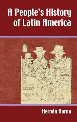Die Geschichte des Volkes in Lateinamerika - People's History of Latin America