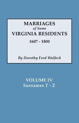 Eheschließungen einiger Einwohner von Virginia, Bd. IV - Marriages of Some Virginia Residents, Vol. IV