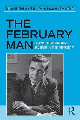 Der Februar-Mann: Bewusstseins- und Identitätsentwicklung in der Hypnotherapie - The February Man: Evolving Consciousness and Identity in Hypnotherapy