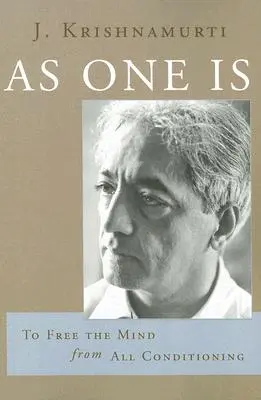 Wie man ist: Den Geist von allen Konditionierungen befreien - As One Is: To Free the Mind from All Conditioning