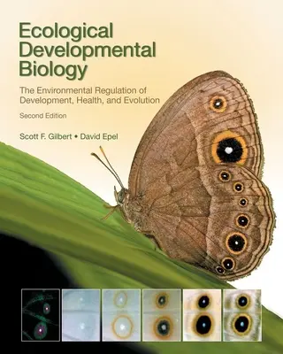 Ökologische Entwicklungsbiologie: Die Umweltregulation von Entwicklung, Gesundheit und Evolution - Ecological Developmental Biology: The Environmental Regulation of Development, Health, and Evolution