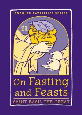 Über Fasten und Feste: Der heilige Basilius der Große - On Fasting and Feasts: Saint Basil the Great