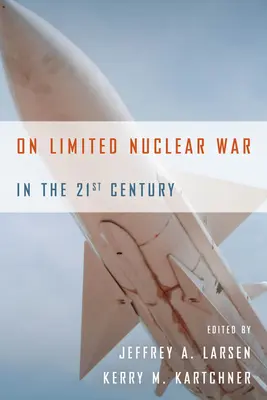 Begrenzter Nuklearkrieg im 21. Jahrhundert - On Limited Nuclear War in the 21st Century