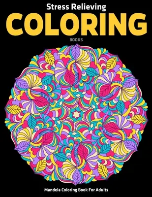 Mandela-Malbuch für Erwachsene: Stressabbau-Malbücher: Entspannung Mandala Designs - Mandela Coloring Book For Adults: Stress Relieving Coloring Books: Relaxation Mandala Designs