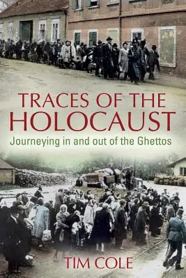 Spuren des Holocausts: Eine Reise in und aus den Ghettos - Traces of the Holocaust: Journeying in and out of the Ghettos