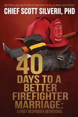 40 Tage für eine bessere Feuerwehrmann-Ehe - 40 Days to a Better Firefighter Marriage