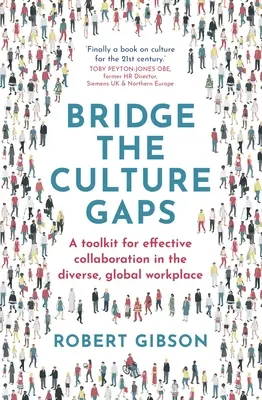 Überbrücken Sie die kulturellen Unterschiede: Ein Toolkit für die effektive Zusammenarbeit in einem vielfältigen, globalen Arbeitsumfeld - Bridge the Culture Gaps: A Toolkit for Effective Collaboration in the Diverse, Global Workplace