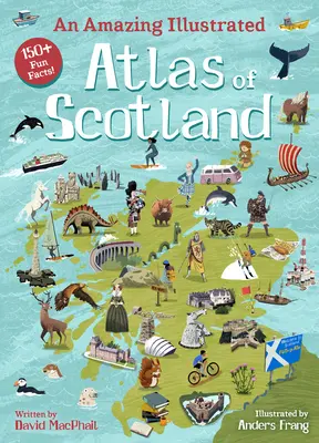 Ein erstaunlicher illustrierter Atlas von Schottland - An Amazing Illustrated Atlas of Scotland