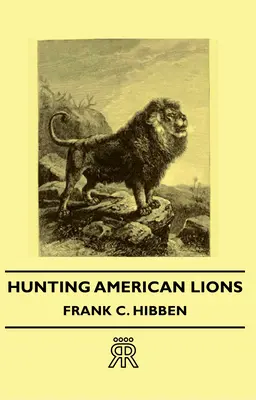 Die Jagd auf amerikanische Löwen - Hunting American Lions