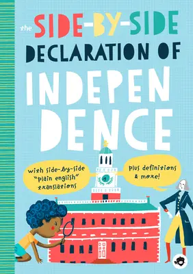 Die Unabhängigkeitserklärung von Seite zu Seite: Mit nebeneinander liegenden Übersetzungen in klarem Englisch, plus Definitionen und mehr! - The Side-By-Side Declaration of Independence: With Side-By-Side Plain English Translations, Plus Definitions and More!