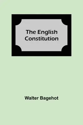 Die englische Verfassung - The English Constitution