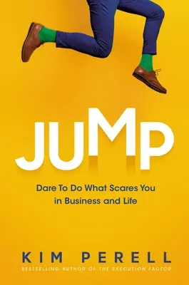 Springen: Trauen Sie sich, was Ihnen im Geschäft und im Leben Angst macht - Jump: Dare to Do What Scares You in Business and Life