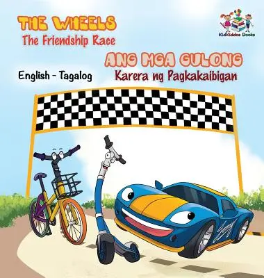 Die Räder - Das Freundschaftsrennen: Englisch Tagalog Zweisprachige Kinderbücher - The Wheels -The Friendship Race: English Tagalog Bilingual Children's Books