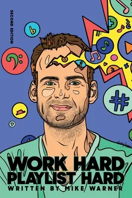 Work Hard Playlist Hard - Zweite Ausgabe: Praktische Ratschläge, die Künstlern helfen, ihr Publikum auf Musik-Streaming-Plattformen zu vergrößern - Work Hard Playlist Hard - Second Edition: Actionable Advice to Help Artists Grow Their Audience on Music Streaming Platforms