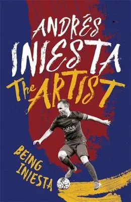 Der Künstler: Iniesta sein - The Artist: Being Iniesta