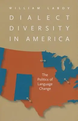 Dialektvielfalt in Amerika: Die Politik des Sprachwandels - Dialect Diversity in America: The Politics of Language Change