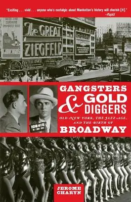 Gangster und Goldgräber: Das alte New York, das Jazz-Zeitalter und die Geburt des Broadway - Gangsters and Gold Diggers: Old New York, the Jazz Age, and the Birth of Broadway