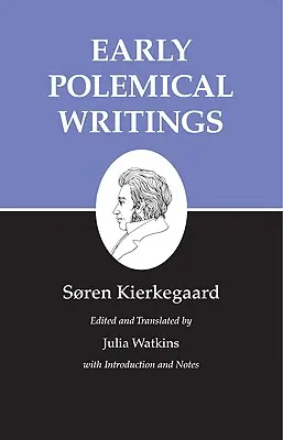 Kierkegaards Schriften, I, Band 1: Frühe polemische Schriften - Kierkegaard's Writings, I, Volume 1: Early Polemical Writings