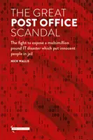Der große Postskandal - Der Kampf um die Aufdeckung eines millionenschweren IT-Desasters, das unschuldige Menschen ins Gefängnis brachte - Great Post Office Scandal - The fight to expose a multimillion IT disaster which put innocent people in jail