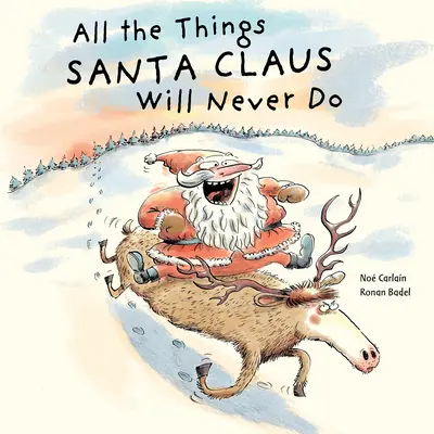 All die Dinge, die der Weihnachtsmann nie tun wird - All the Things Santa Claus Will Never Do