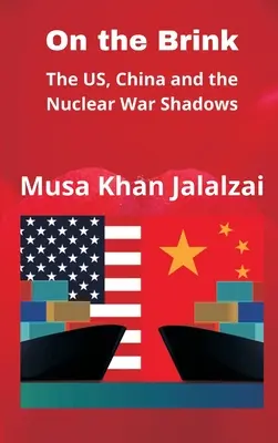 Am Rande des Abgrunds: Die USA, China und die Schatten des Nuklearkriegs - On the Brink: The US, China and the Nuclear War Shadows