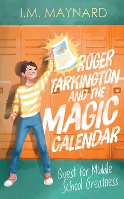 Roger Tarkington und der magische Kalender: Auf der Suche nach Größe in der Mittelstufe - Roger Tarkington and the Magic Calendar: Quest for Middle School Greatness