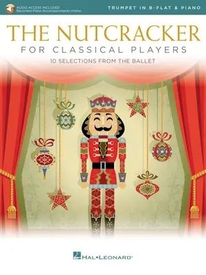 Der Nussknacker für klassische Trompeter: 10 Ausschnitte aus dem Ballett mit Online-Klavierbegleitung: Trompete und Klavier Buch/Online Audio - The Nutcracker for Classical Trumpet Players: 10 Selections from the Ballet with Online Piano Accompaniments: Trumpet and Piano Book/Online Audio