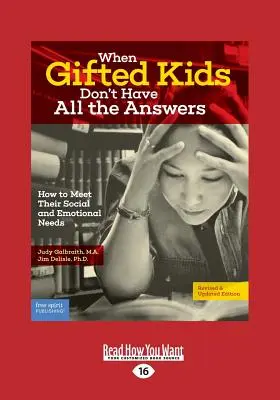 Wenn begabte Kinder nicht alle Antworten haben: Wie man auf ihre sozialen und emotionalen Bedürfnisse eingeht (überarbeitete und aktualisierte Ausgabe) - When Gifted Kids Don't Have All the Answers: How to Meet Their Social and Emotional Needs (Revised & Updated Edition)