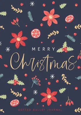 Merry Christmas Dotted Bullet Journal: Billiger und nützlicher als eine Karte! (Stechpalme) Medium A5 - 5.83X8.27 - Merry Christmas Dotted Bullet Journal: Cheaper and More Useful than a Card! (Holly) Medium A5 - 5.83X8.27