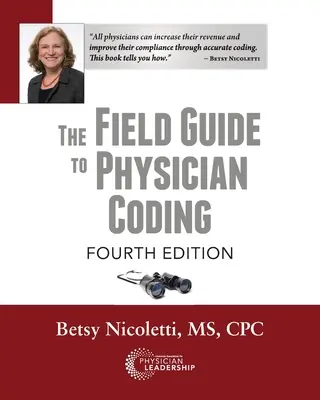 Der Praxisleitfaden für ärztliche Kodierung, 4. - The Field Guide to Physician Coding, 4th Edition