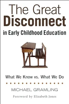 Die große Diskrepanz in der frühkindlichen Bildung: Was wir wissen vs. Was wir tun - The Great Disconnect in Early Childhood Education: What We Know vs. What We Do
