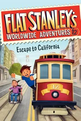 Flat Stanleys weltweite Abenteuer #12: Flucht nach Kalifornien - Flat Stanley's Worldwide Adventures #12: Escape to California