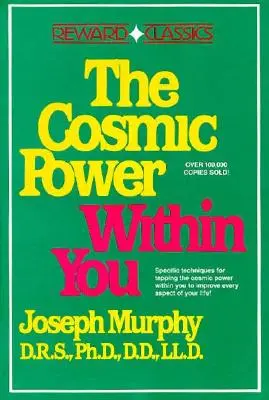 Die kosmische Kraft in Ihnen: Spezifische Techniken zum Anzapfen der kosmischen Kraft in Ihnen Verbessern Sie jeden Aspekt Ihres Lebens - The Cosmic Power Within You: Specific Techqs for Tapping Cosmic Power Within You Improveevery Aspect Your Li