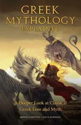 Griechische Mythologie erklärt: Ein tieferer Blick in die klassischen griechischen Überlieferungen und Mythen - Greek Mythology Explained: A Deeper Look at Classical Greek Lore and Myth