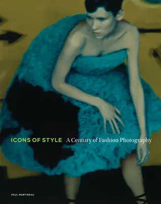 Ikonen des Stils: Ein Jahrhundert der Modefotografie - Icons of Style: A Century of Fashion Photography