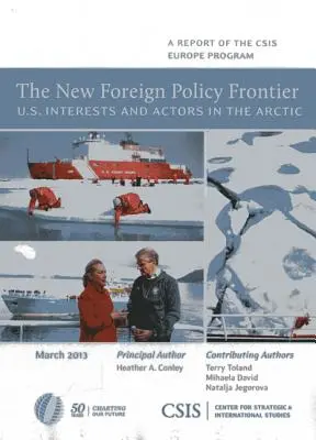 Die neue Grenze der Außenpolitik: U.S.-Interessen und -Akteure in der Arktis - The New Foreign Policy Frontier: U.S. Interests and Actors in the Arctic