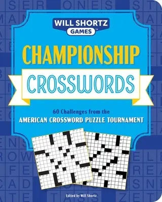 Championship Crosswords: 60 Herausforderungen des amerikanischen Kreuzworträtselturniers - Championship Crosswords: 60 Challenges from the American Crossword Puzzle Tournament