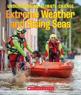 Extremes Wetter und steigende Meere (ein wahres Buch: Den Klimawandel verstehen) - Extreme Weather and Rising Seas (a True Book: Understanding Climate Change)