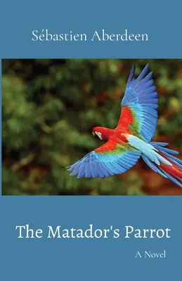 Der Papagei des Matadors - The Matador's Parrot