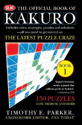 Das offizielle Buch von Kakuro: Buch 1: 150 Rätsel - leicht, mittel und schwer - The Official Book of Kakuro: Book 1: 150 Puzzles -- Easy, Medium, and Hard